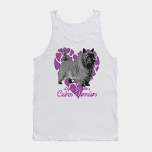 Life's Better with a Cairn Terrier! Especially for Cairn Terrier Dog Lovers! Tank Top